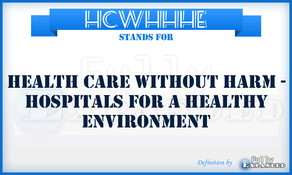 HCWHHHE - Health Care Without Harm - Hospitals for a Healthy Environment