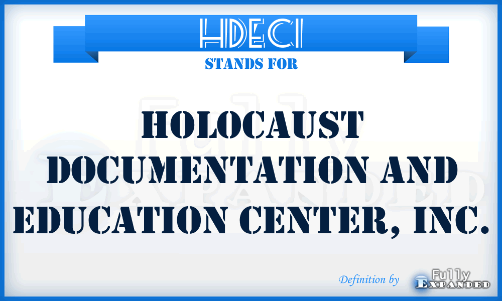 HDECI - Holocaust Documentation and Education Center, Inc.