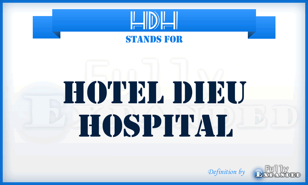 HDH - Hotel Dieu Hospital
