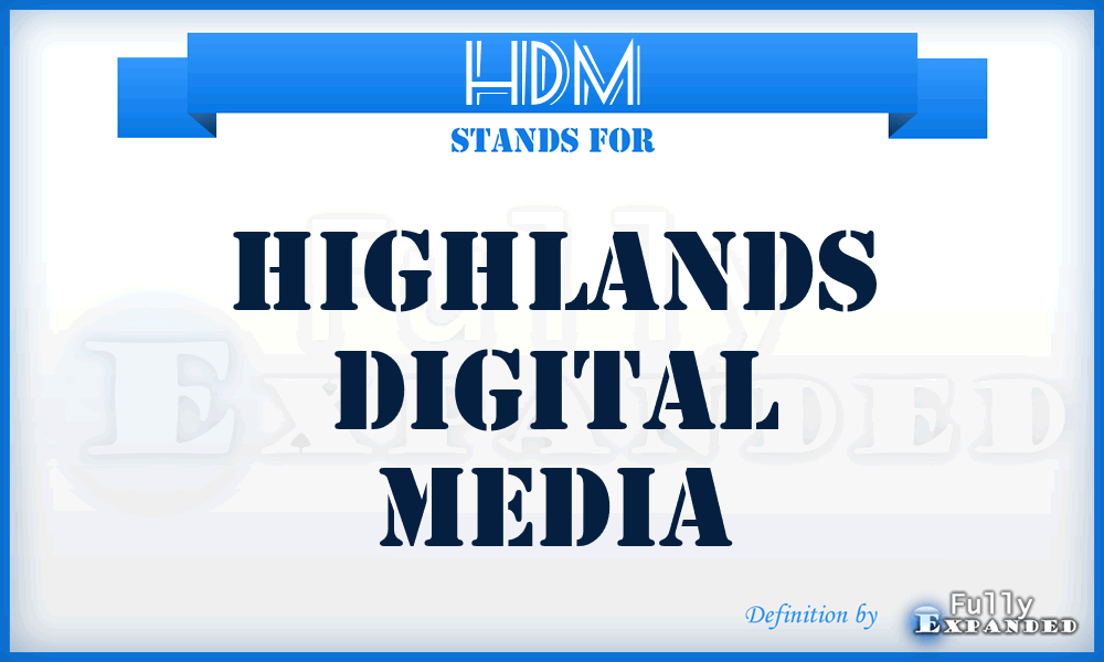 HDM - Highlands Digital Media