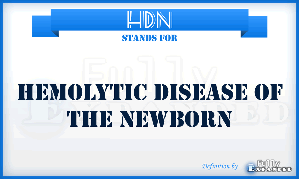 HDN - Hemolytic disease of the newborn