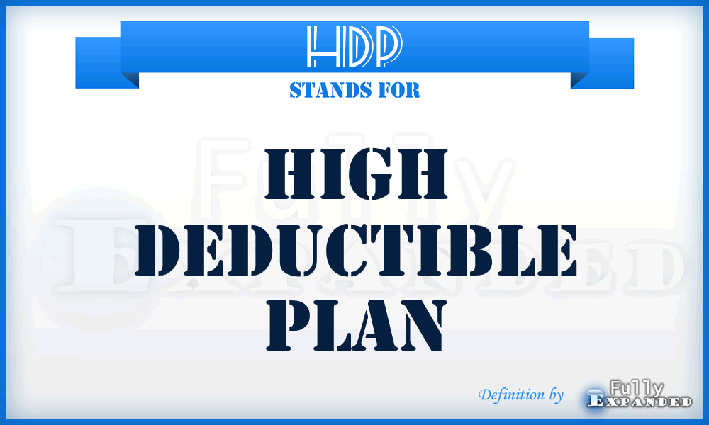 HDP - high deductible plan