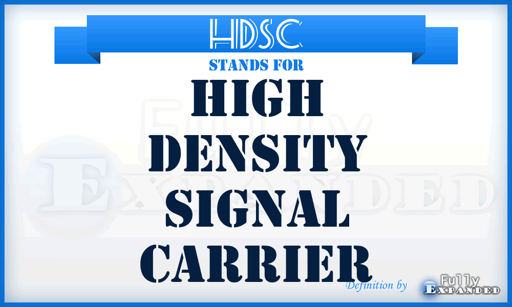 HDSC - high density signal carrier