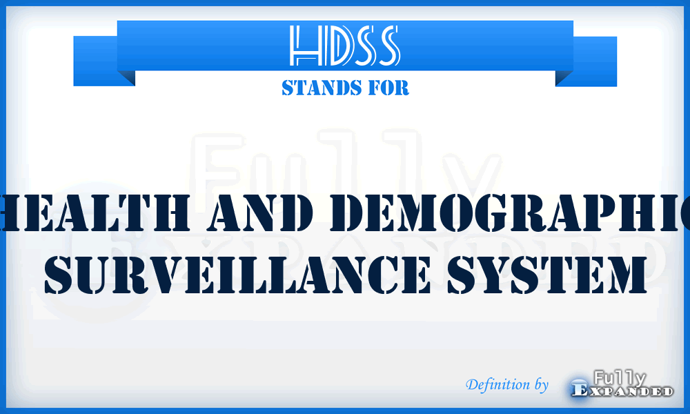 HDSS - Health and Demographic Surveillance System