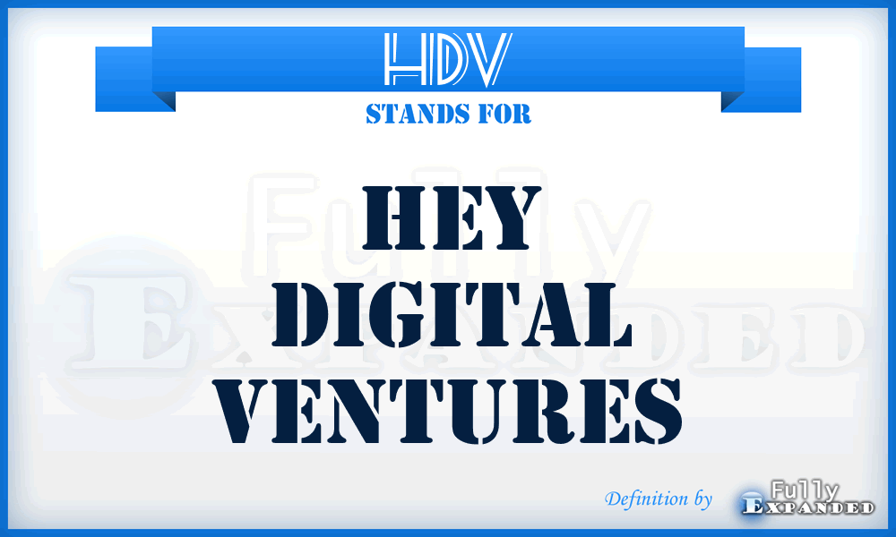 HDV - Hey Digital Ventures