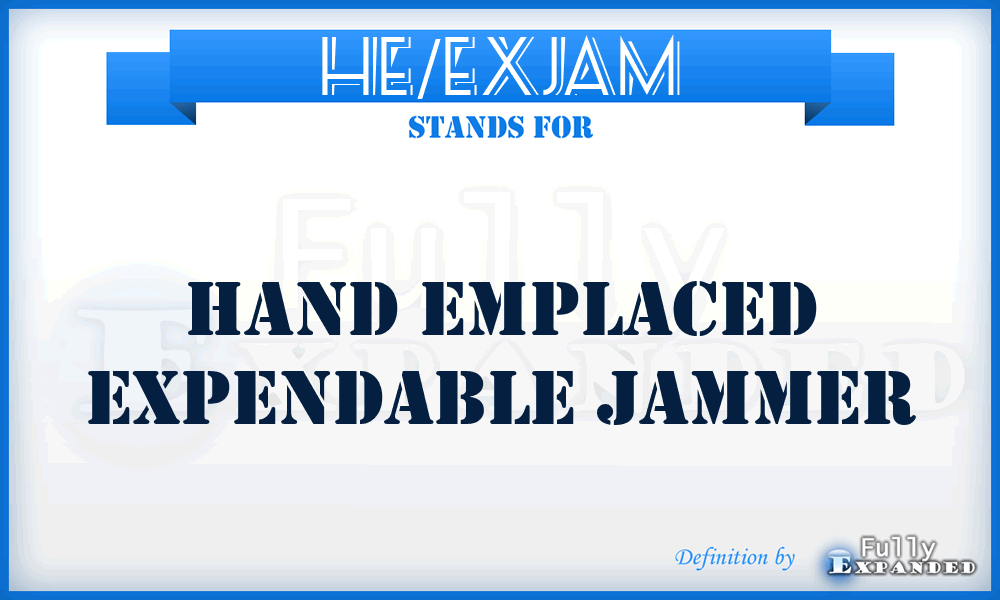 HE/EXJAM - hand emplaced expendable jammer