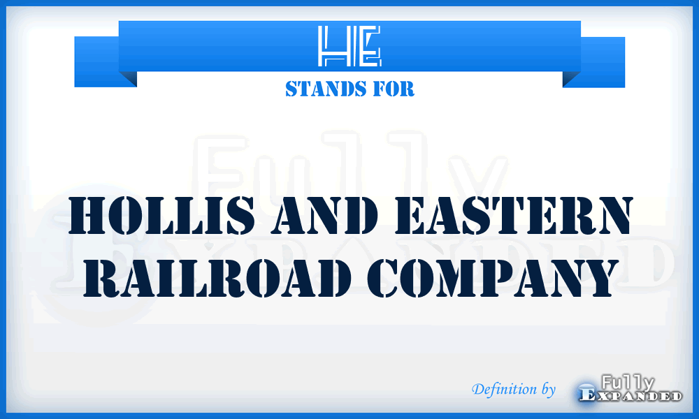 HE - Hollis and Eastern Railroad Company