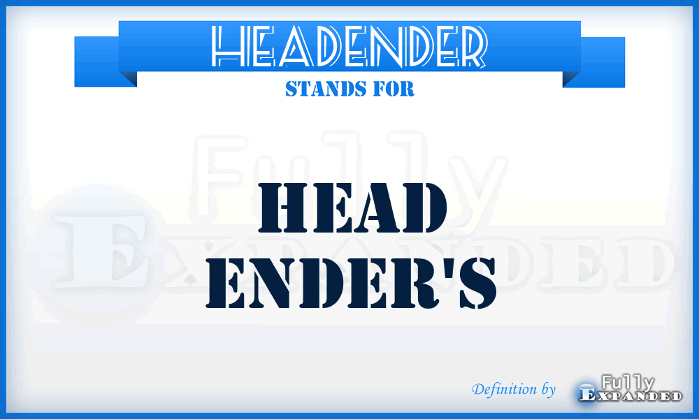 HEADENDER - head Ender's
