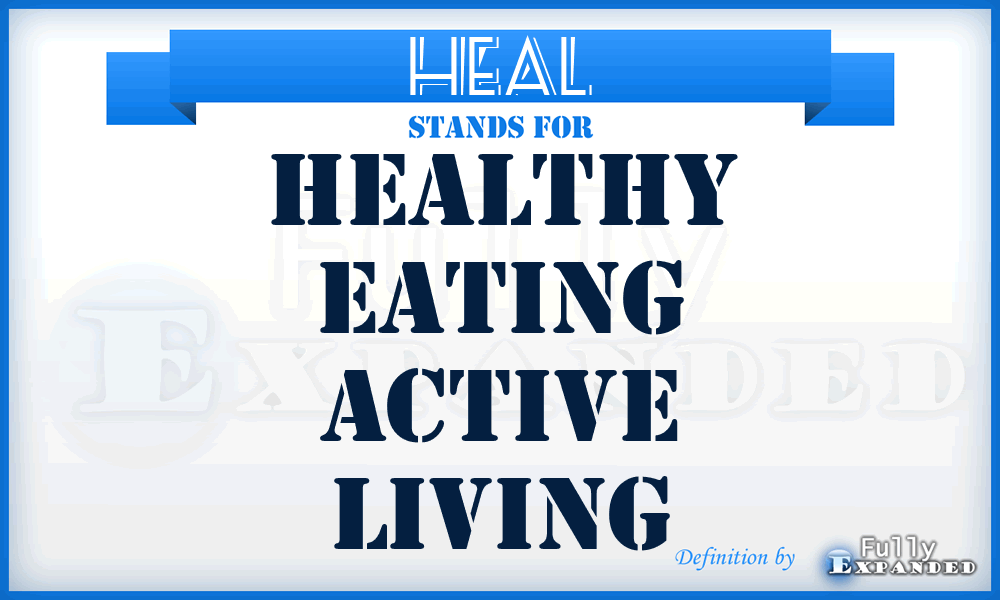 HEAL - Healthy Eating Active Living