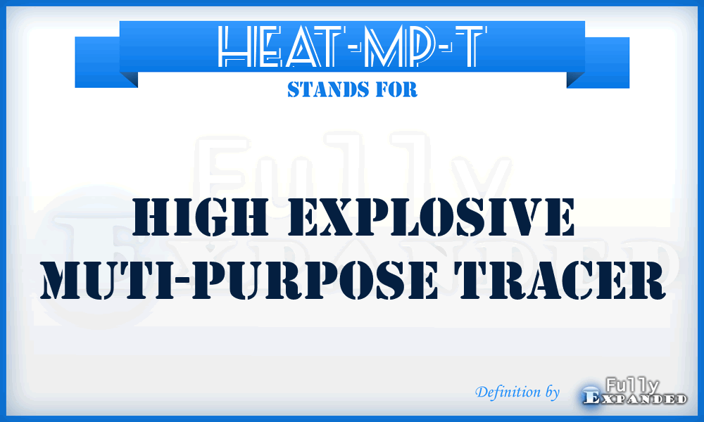 HEAT-MP-T - High Explosive Muti-purpose Tracer