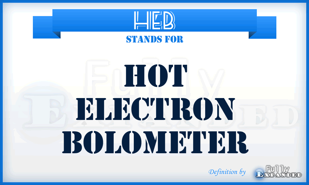 HEB - Hot Electron Bolometer