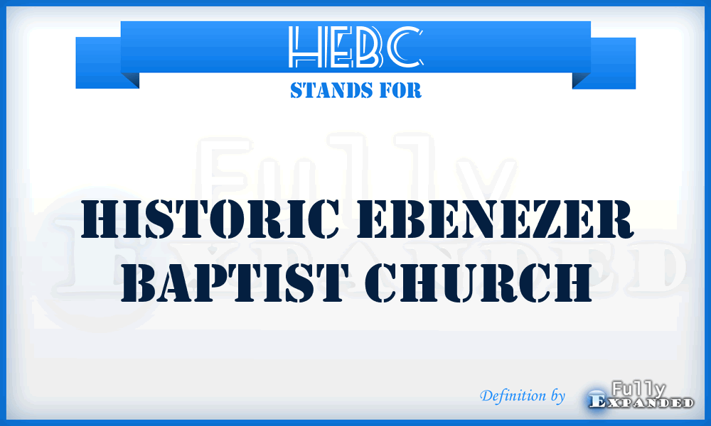 HEBC - Historic Ebenezer Baptist Church