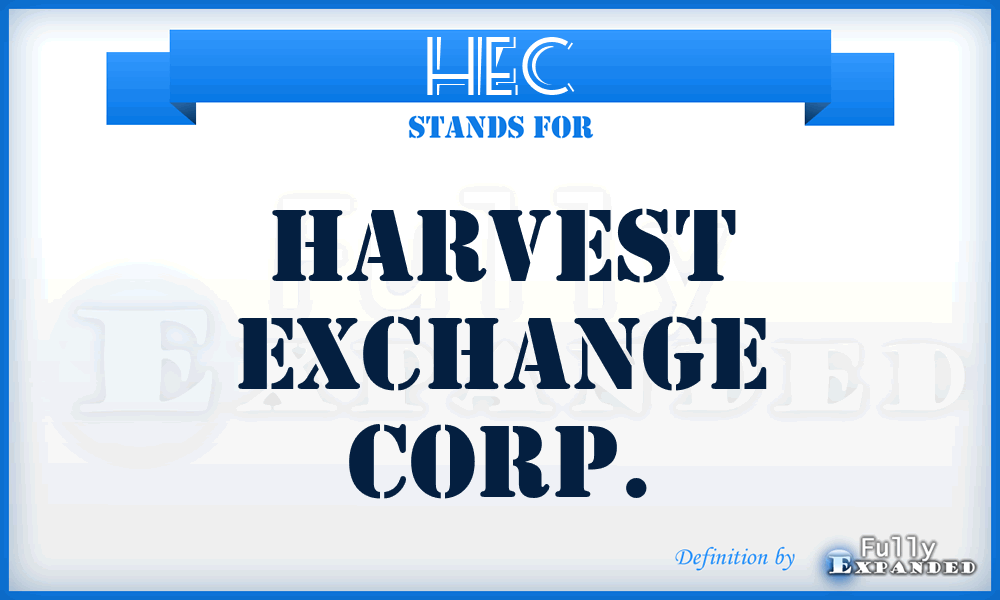 HEC - Harvest Exchange Corp.