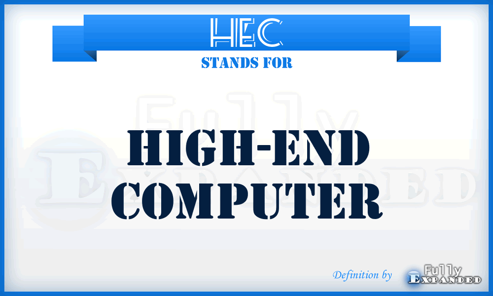 HEC - High-End Computer