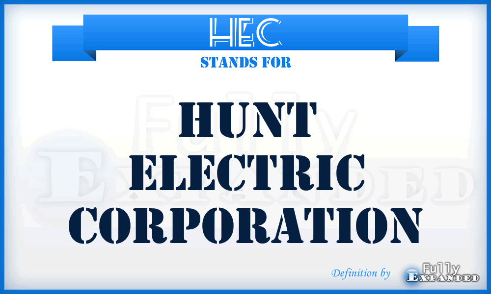 HEC - Hunt Electric Corporation
