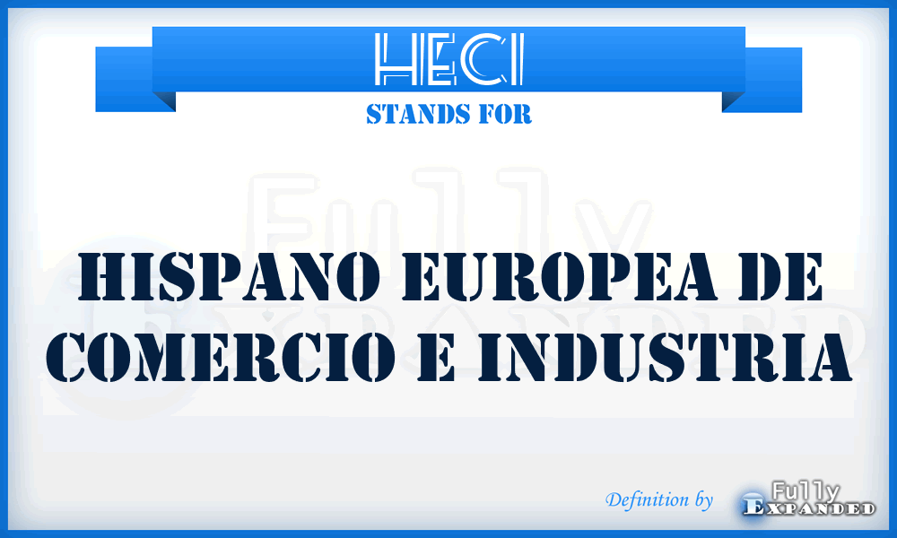 HECI - Hispano Europea de Comercio e Industria