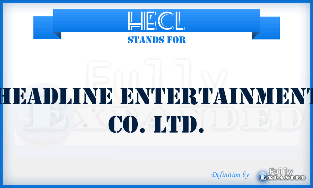 HECL - Headline Entertainment Co. Ltd.