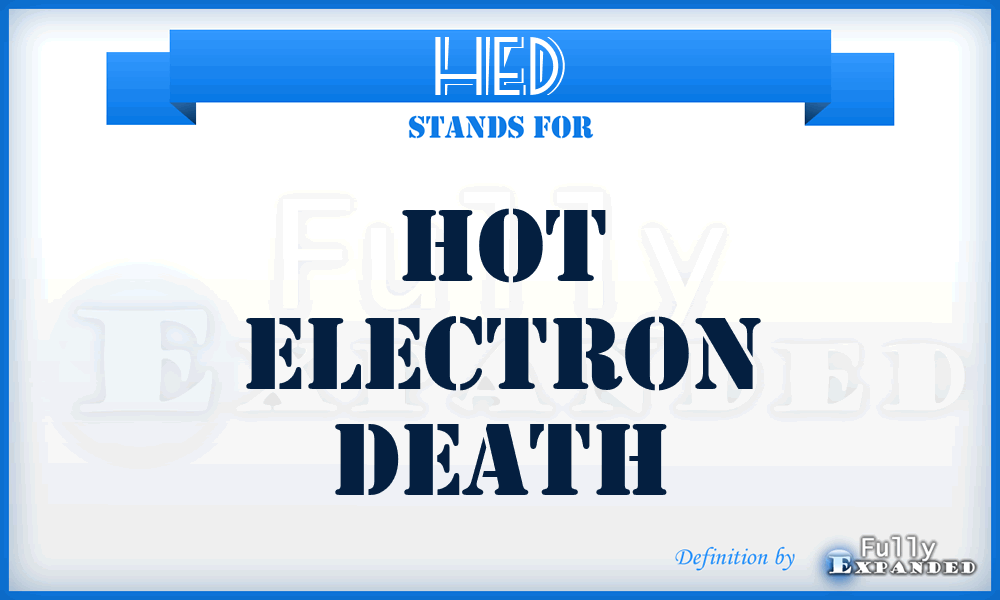 HED - Hot Electron Death