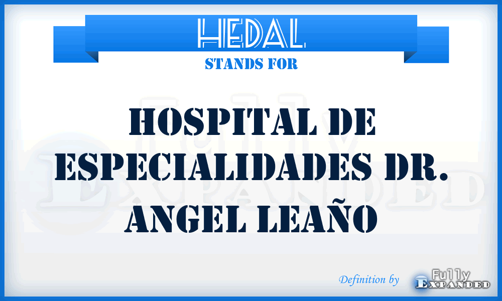 HEDAL - Hospital de Especialidades Dr. Angel Leaño