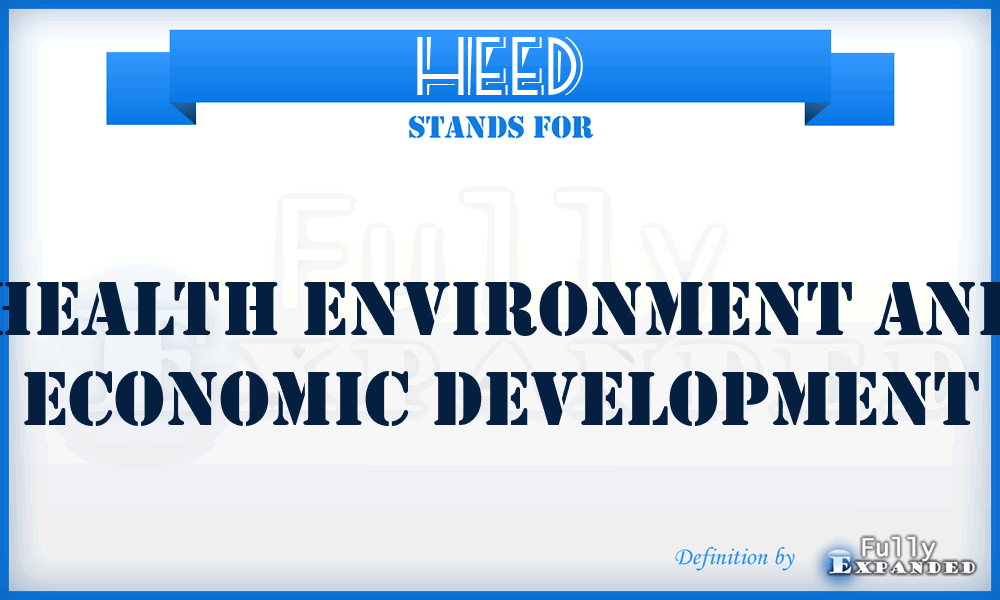 HEED - Health Environment And Economic Development