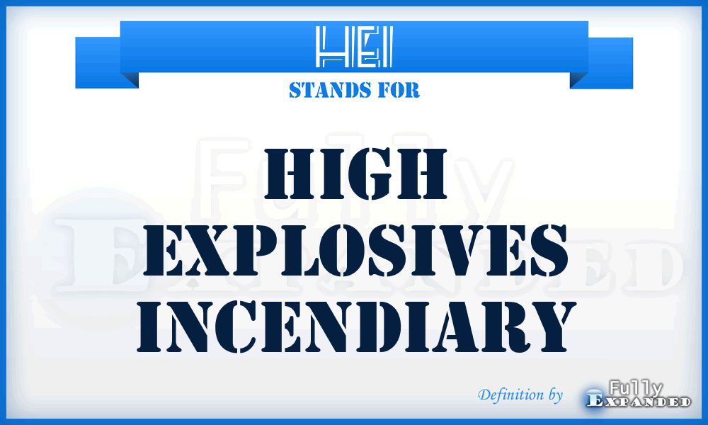 HEI - high explosives incendiary