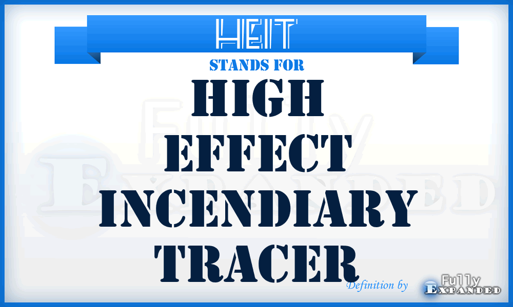 HEIT - High Effect Incendiary Tracer