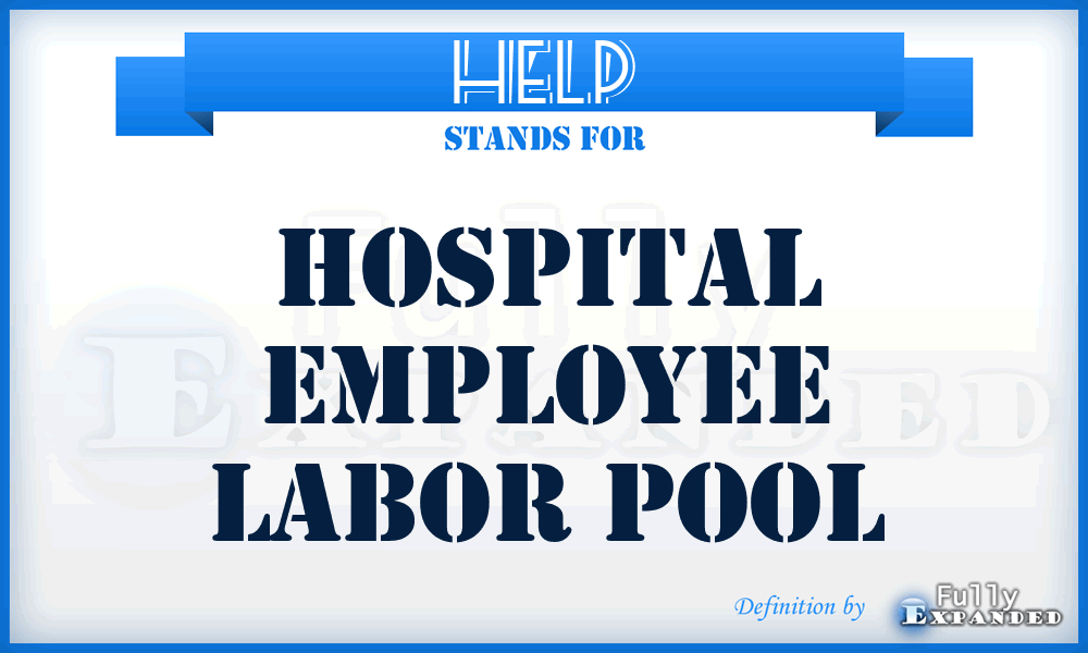 HELP - Hospital Employee Labor Pool