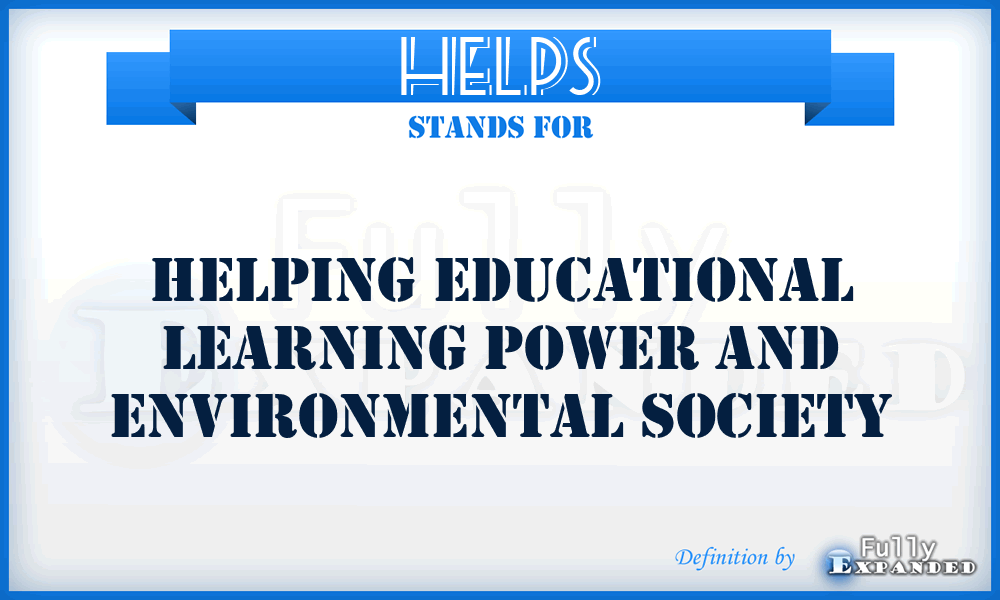 HELPS - Helping Educational Learning Power and Environmental Society