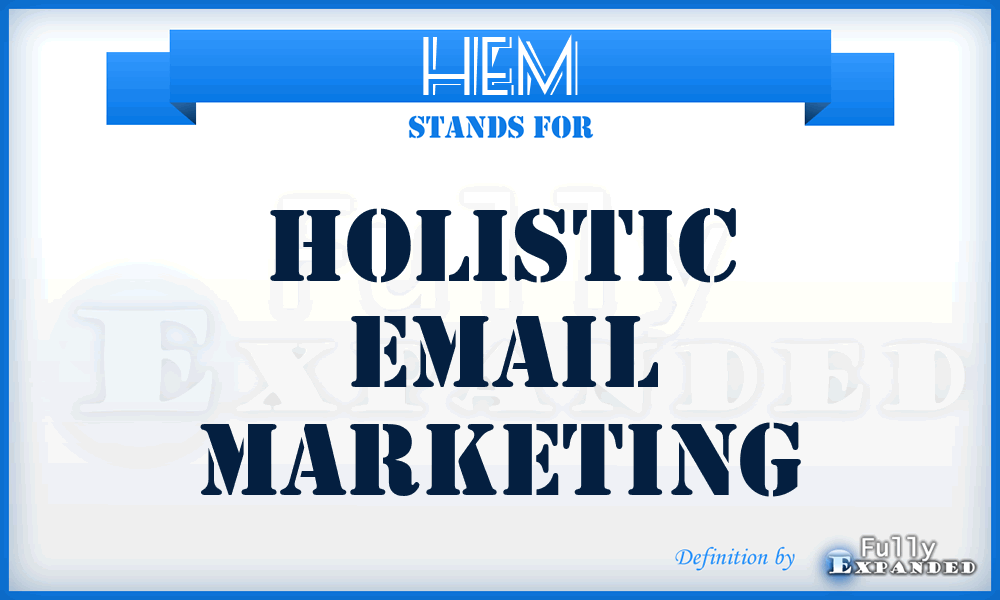 HEM - Holistic Email Marketing