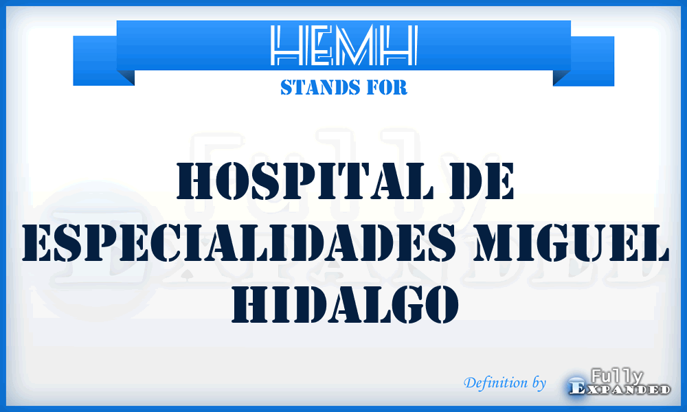 HEMH - Hospital de Especialidades Miguel Hidalgo