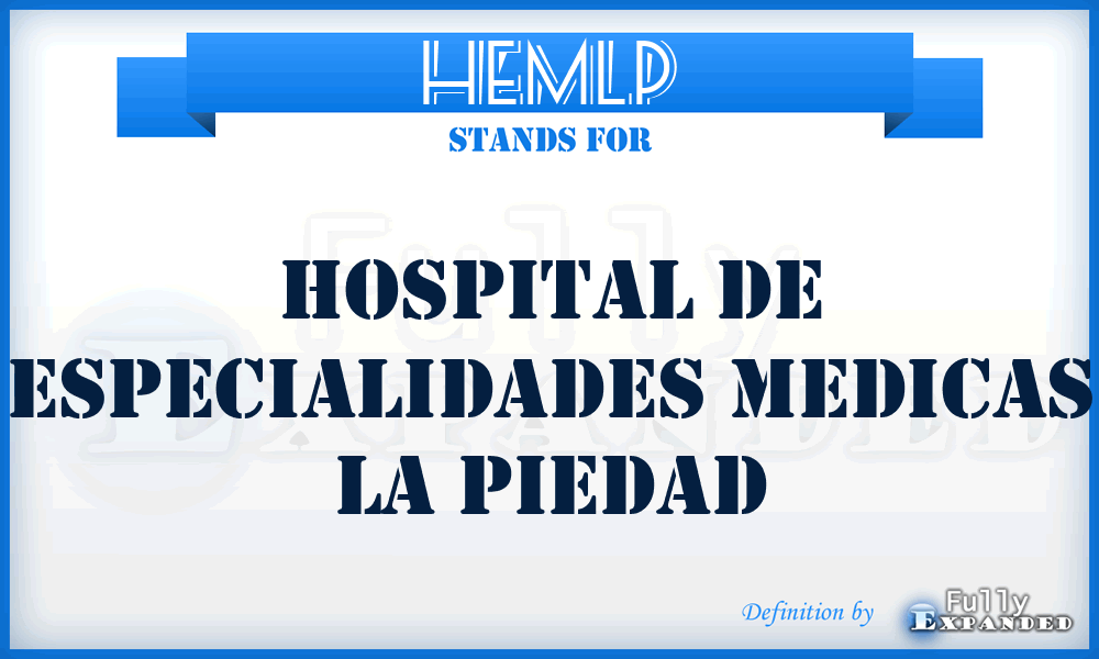 HEMLP - Hospital de Especialidades Medicas La Piedad