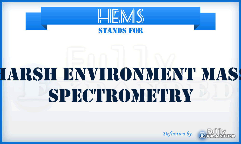 HEMS - Harsh Environment Mass Spectrometry