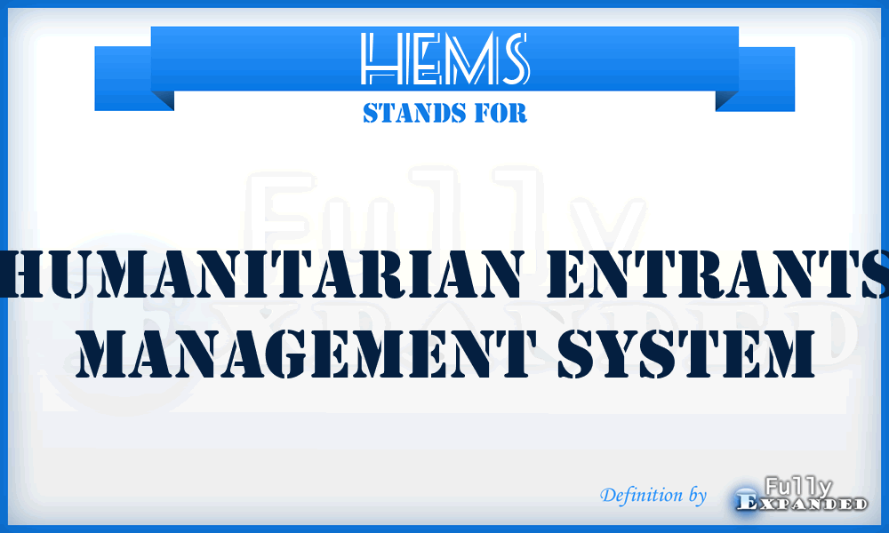 HEMS - Humanitarian Entrants Management System