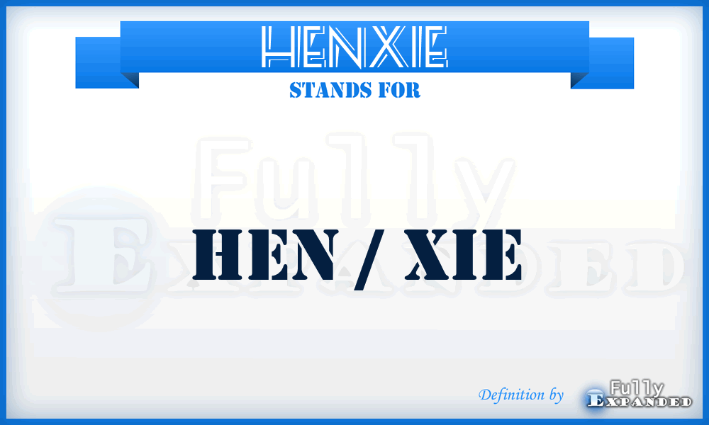 HENXIE - Hen / xie