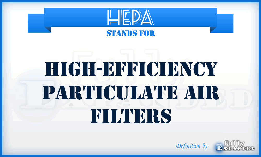 HEPA - high-efficiency particulate air filters