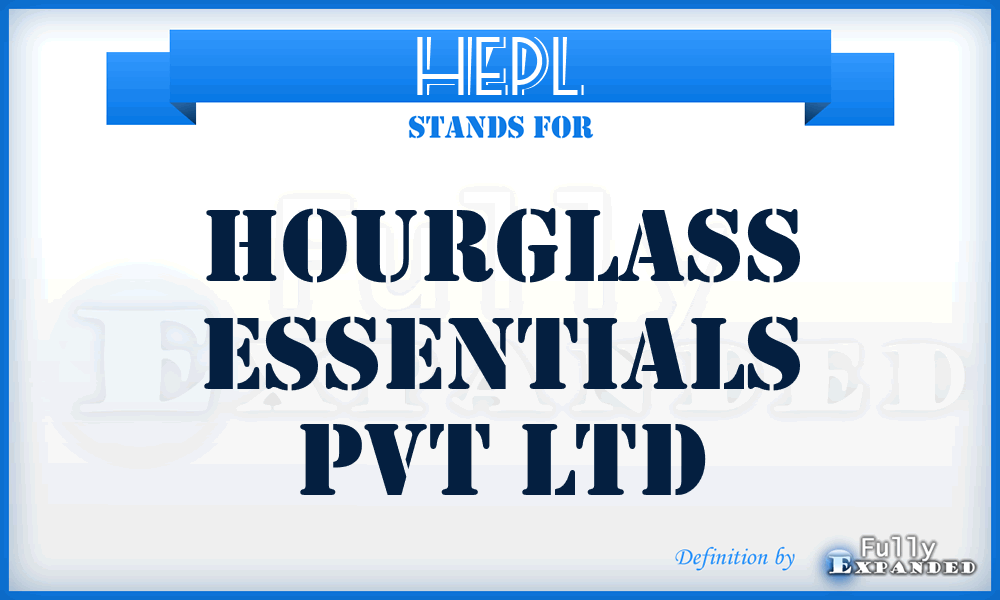 HEPL - Hourglass Essentials Pvt Ltd