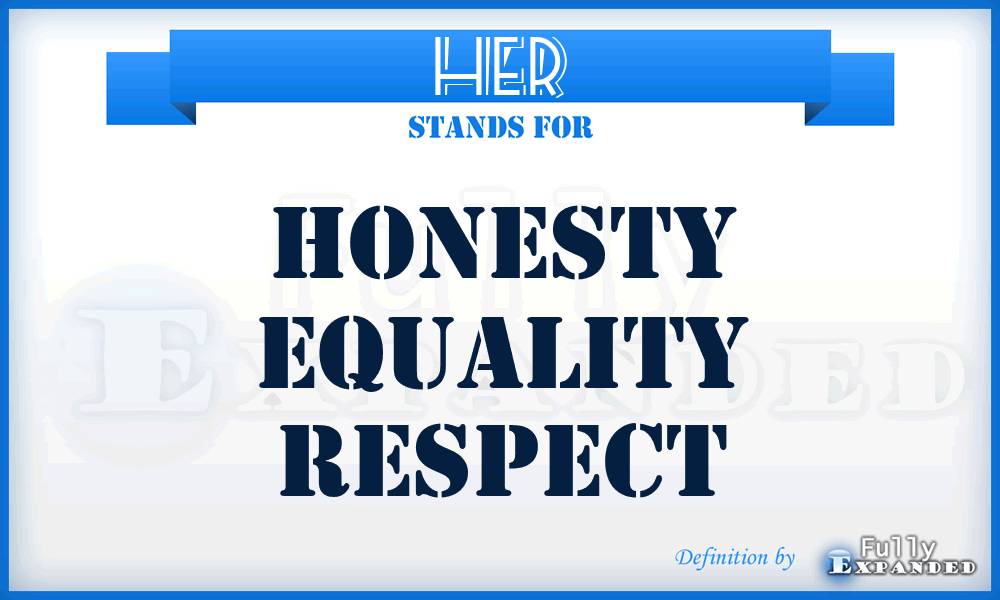 HER - Honesty Equality Respect