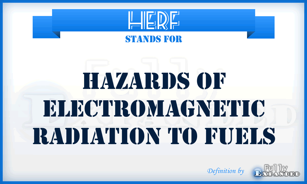 HERF - Hazards of Electromagnetic Radiation to Fuels