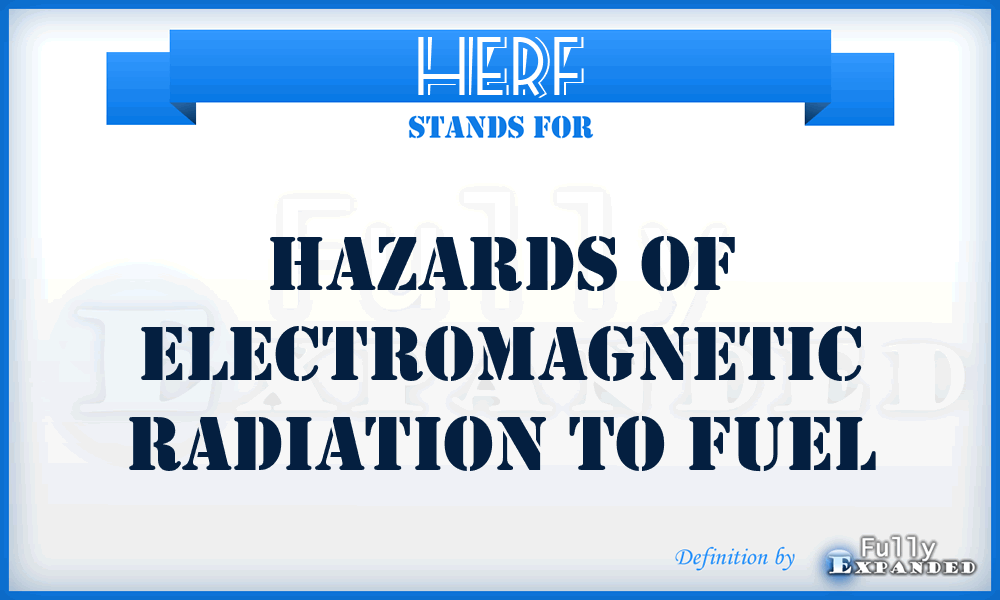 HERF - hazards of electromagnetic radiation to fuel