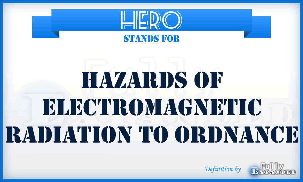 HERO - hazards of electromagnetic radiation to ordnance