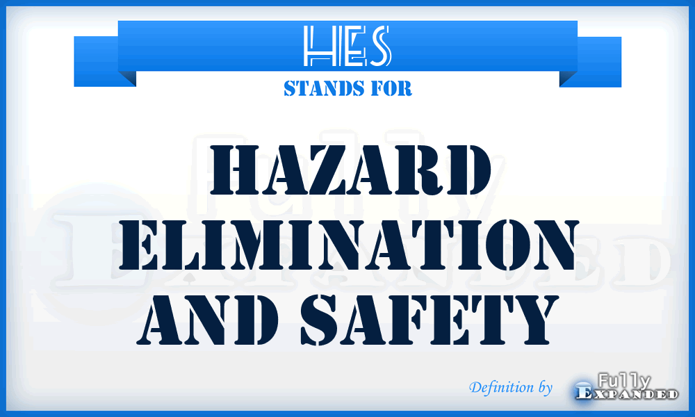 HES - Hazard Elimination And Safety