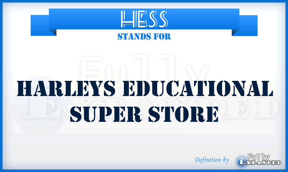 HESS - Harleys Educational Super Store