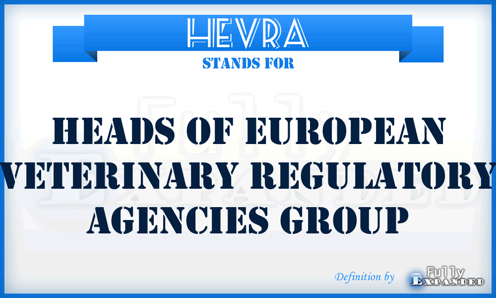 HEVRA - Heads of European Veterinary Regulatory Agencies group