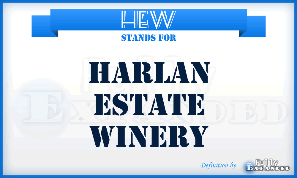 HEW - Harlan Estate Winery
