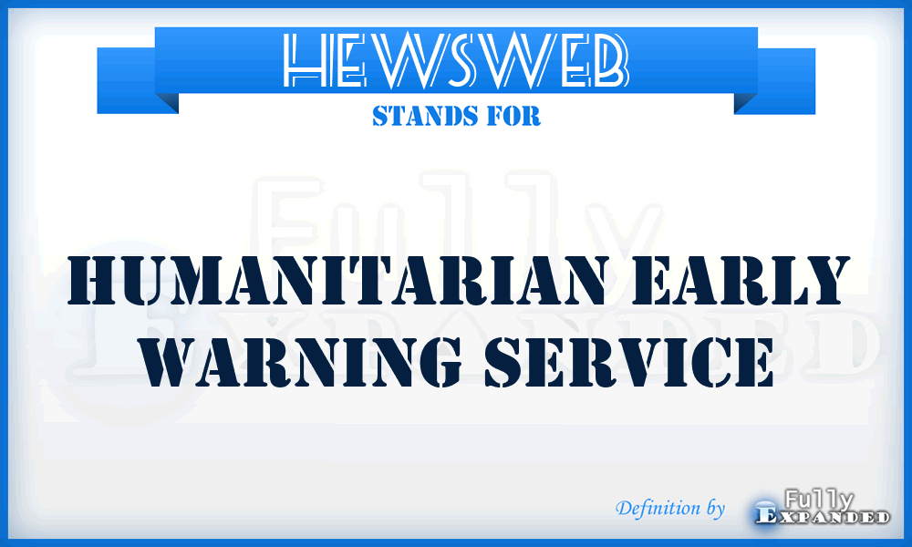 HEWSWEB - Humanitarian Early Warning Service