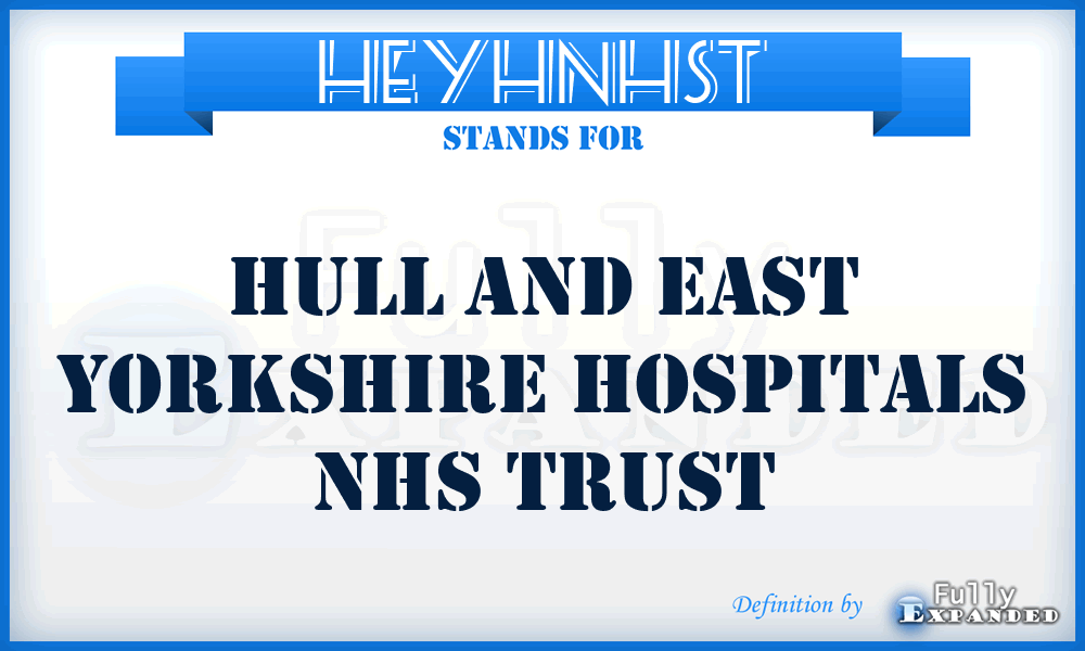 HEYHNHST - Hull and East Yorkshire Hospitals NHS Trust