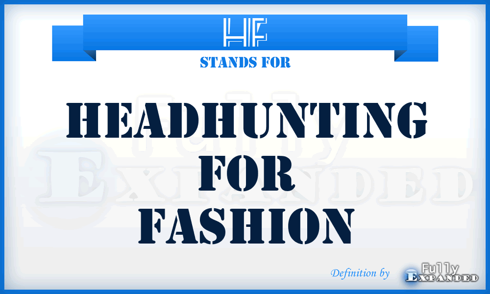 HF - Headhunting for Fashion