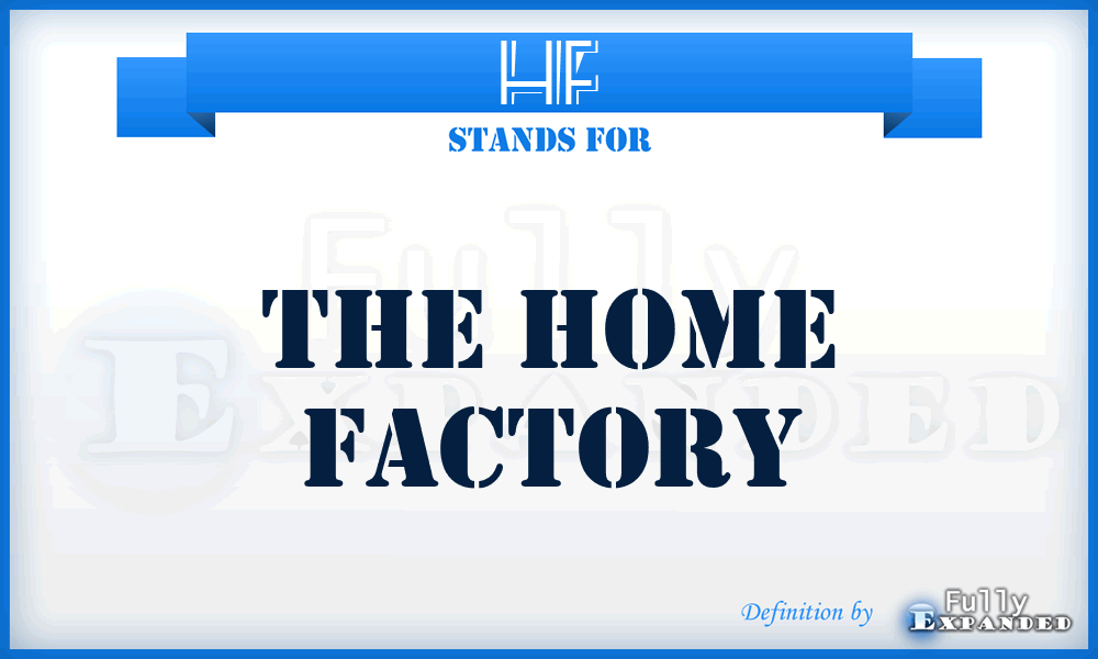 HF - The Home Factory