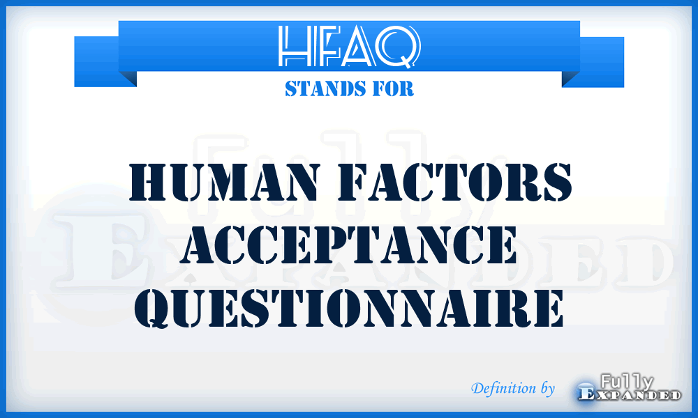 HFAQ - Human Factors Acceptance Questionnaire