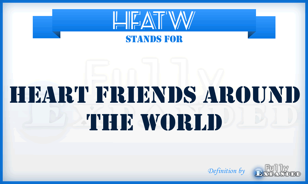 HFATW - Heart Friends Around the World